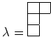 $ \lambda={\scriptsize\yng(2,1,1)}$