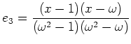 $\displaystyle e_3=\frac{(x-1)(x-\omega)}{(\omega^2-1)(\omega^2-\omega)}$