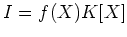 $ I=f(X) K[X]$
