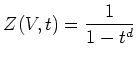 $\displaystyle Z(V,t)=\frac{1}{1-t^d}
$