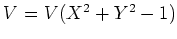 $ V=V(X^2+Y^2-1)$