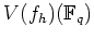 % latex2html id marker 777
$ V(f_h)({\mathbb{F}}_q)$