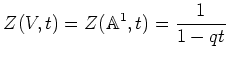 % latex2html id marker 759
$\displaystyle Z(V,t)=Z({\mathbb{A}}^1,t)=\frac{1}{1-qt}
$