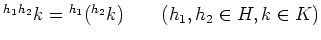 % latex2html id marker 862
$ {}^{h_1 h_2}k= {}^{h_1}({}^{h_2} k) \qquad(h_1,h_2 \in H, k \in K)$