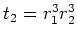 $ t_2=r_1^3 r_2^3$