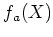 $ f_a(X)$