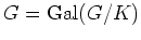 $ G=\operatorname{Gal}(G/K)$