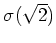 % latex2html id marker 901
$ \sigma(\sqrt{2})$