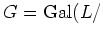 $ G=\operatorname{Gal}(L/$