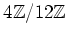 $ 4{\mbox{${\mathbb{Z}}$}}/12{\mbox{${\mathbb{Z}}$}}$