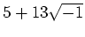 % latex2html id marker 1071
$ 5+13\sqrt{-1}$