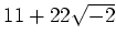 % latex2html id marker 1082
$ 11+22\sqrt{-2}$