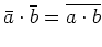 $\displaystyle \bar{a}\cdot \bar{b}=\overline{a \cdot b}
$