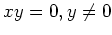 % latex2html id marker 1347
$ xy=0, y\neq 0$