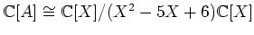 $ {\mathbb{C}}[A] \cong {\mathbb{C}}[X]/(X^2-5X+6){\mathbb{C}}[X]$