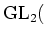 $ {\operatorname{GL}}_2($