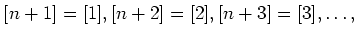 $\displaystyle [n+1]=[1], [n+2]=[2], [n+3]=[3],\dots,$
