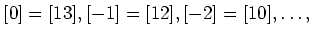$\displaystyle [0]=[13], [-1]=[12],[-2]=[10],\dots,$