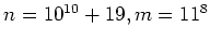 $ n=10^{10}+19, m=11^8$