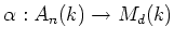$\displaystyle \alpha: A_n(k)\to M_d(k)
$