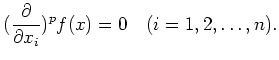 $\displaystyle (\frac{\partial}{\partial x_i})^p f(x)=0 \quad (i=1,2,\dots,n).
$