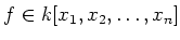 $ f\in k[x_1,x_2,\dots,x_n]$