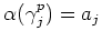 $\displaystyle \alpha(\gamma_j^p)=a_j
$