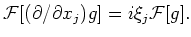 $\displaystyle \mathcal {F}[(\partial/\partial x_j ) g] =i\xi_j \mathcal{F}[g].
$