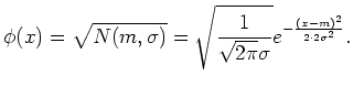 $\displaystyle \phi(x)=\sqrt{N(m,\sigma)}=
\sqrt{\frac{1}{\sqrt{2 \pi} \sigma}}
e^{-\frac{(x-m)^2} {2 \cdot 2\sigma^2}}.
$