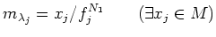 $\displaystyle m_{\lambda_j} = x_j /f_j^{N_1} \qquad (\exists x_j \in M)
$