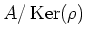 $ A/\operatorname{Ker}(\rho)$