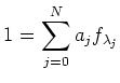$\displaystyle 1=\sum_{j=0}^N a_j f_{\lambda_j}
$