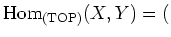 $\displaystyle \operatorname{Hom}_{(\operatorname{TOP})}(X,Y)
=($