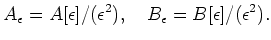 $\displaystyle A_\epsilon=A[\epsilon]/(\epsilon^2), \quad
B_\epsilon=B[\epsilon]/(\epsilon^2) .
$