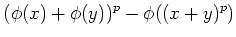 $\displaystyle (\phi(x)+\phi(y))^p-\phi((x+y)^p)$
