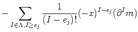 $\displaystyle - \sum_{I\in \Lambda, I\geq e_j}\frac{1}{(I-e_j)!} (-x)^{I-e_j} (\partial ^I m)$