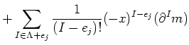 $\displaystyle + \sum_{I\in \Lambda+e_j} \frac{1}{(I-e_j)!} (-x)^{I-e_j} (\partial ^{I} m)$