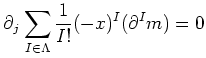 $\displaystyle \partial_j \sum_{I\in \Lambda} \frac{1}{I!}(-x)^I (\partial ^I m)=0
$