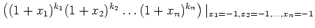 $\displaystyle \left((1+x_1)^{k_1}(1+x_2)^{k_2}\dots (1+x_n)^{k_n}\right) \vert _{x_1=-1,x_2=-1,\dots,x_n=-1}$