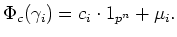 $\displaystyle \Phi_c(\gamma_i)=c_i\cdot 1_{p^n}+\mu_i.
$