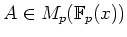 $ A\in M_p(\mathbb{F}_p(x))$