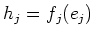 $ h_j=f_j(e_j)$