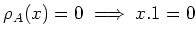 $\displaystyle \rho_A(x)=0 \implies x.1 =0$