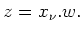 $\displaystyle z=x_\nu .w .
$