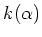 $ k(\alpha)$