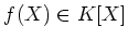 $ f(X)\in K[X]$