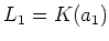 $ L_1=K(a_1)$