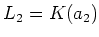 $ L_2=K(a_2)$