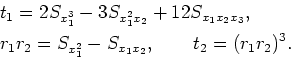 \begin{equation*}
% latex2html id marker 763
\begin{alignedat}{1} &t_1=2 S_{x_1^...
...r_2=S_{x_1^2}-S_{x_1 x_2},\qquad t_2=(r_1 r_2)^3. \end{alignedat}\end{equation*}