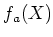 $ f_a(X)$